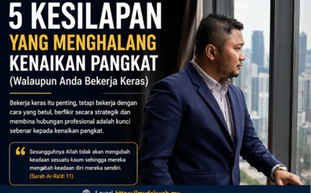 5 Kesilapan Yang Menghalang Kenaikan Pangkat (Walaupun Anda Bekerja Keras)